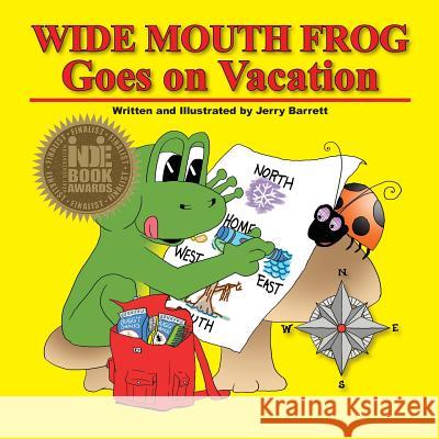 Wide Mouth Frog Goes on Vacation Jerry Barrett Jerry Barrett 9780988394841 Sunnycrest Press