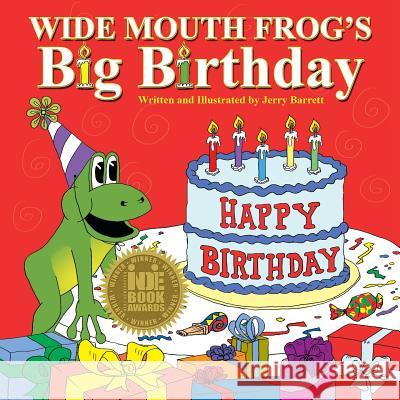 Wide Mouth Frog's Big Birthday Jerry Barrett Jerry Barrett 9780988394865 Sunnycrest Press