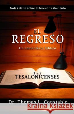 El Regreso: Un comentario bíblico de 1 y 2 Tesalonicenses Ecuador Para Cristo Ministry 9780988396845 Authenticity Book House