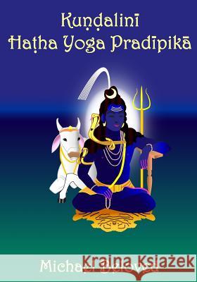 Kundalini Hatha Yoga Pradipika Michael Beloved 9780988401174