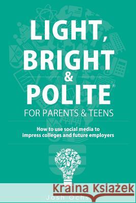 Light, Bright and Polite 2: Parents/Teens (Green) Josh Ochs 9780988403963