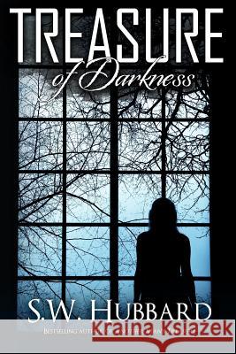 Treasure of Darkness: A Romantic Thriller S. W. Hubbard 9780988405554 S.W. Hubbard