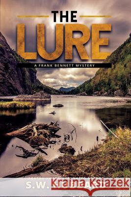 The Lure: a small town mystery Hubbard, S. W. 9780988405561 S.W. Hubbard