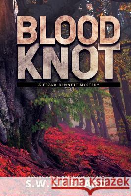 Blood Knot: a small town murder mystery Hubbard, S. W. 9780988405578 S.W. Hubbard