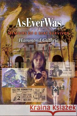 AsEverWas: Memoirs of a Beat Survivor Guthrie, Hammond 9780988412231