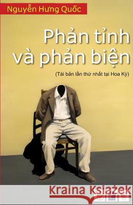 Phan Tinh Phan Bien: Mot So Ghi Nhan Ve Van Hoa, Giao Duc Va Chinh Tri Viet Nam Quoc Hung Nguyen 9780988424555 Nguoi Viet
