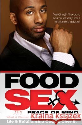 Food, Sex And Peace of Mind: What A Woman Needs To Know To Keep A Man Bostock, Cheyenne 9780988425804 Askcheyb