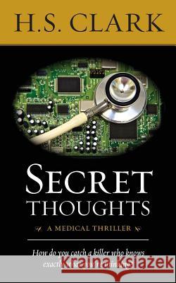 Secret Thoughts: a medical thriller Clark, H. S. 9780988427402 Grand Media