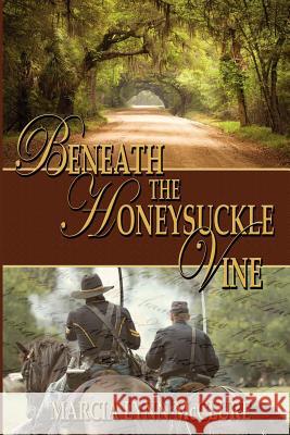 Beneath the Honeysuckle Vine Marcia Lynn McClure 9780988427679 Distractions Ink