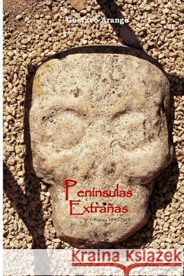 Peninsulas extranas Arango, Gustavo 9780988428683 Ediciones El Pozo