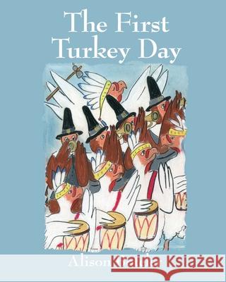 The First Turkey Day Alison Boteler 9780988433786 Hamaca Press