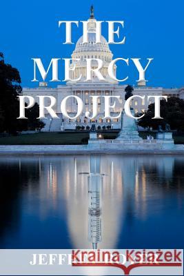 The Mercy Project Jeffrey Royer 9780988440104 Jdr Global Press