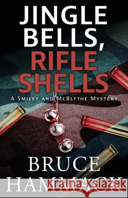Jingle Bells, Rifle Shells Bruce Hammack 9780988440883 Jubilee Publishing