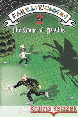 The Stone of Mordim: Fantasticademy Book 2 D. J. Edmiston 9780988445352