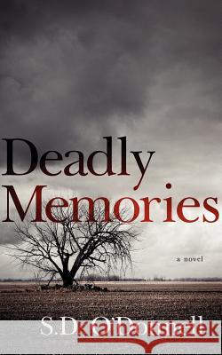 Deadly Memories S. D. O'Donnell 9780988455603 Windstorm Books