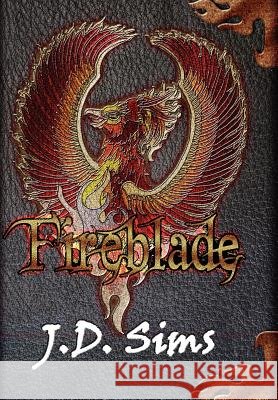 Fireblade J. D. Sims Beth Partin 9780988458710