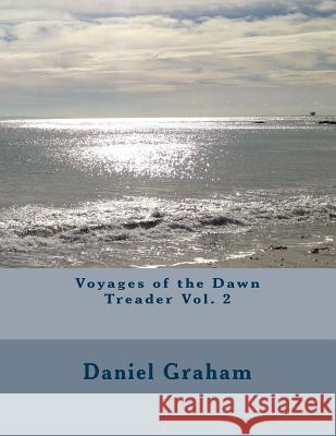 Voyages of the Dawn Treader Vol. 2 MR Daniel Edward Graham 9780988470057