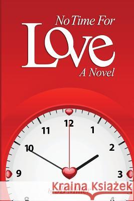 No Time For Love Miller, J. B. 9780988474833 Tmg Books