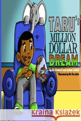 Taru's Million Dollar Dream Dr Kentrell Liddell Julie Muller Joshua Liddell 9780988479418 A.H. Salon & Clinic, Incorporated