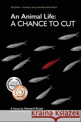 An Animal Life: A Chance to Cut (Series Book 2) Howard Nelson Krum Roy Pe Yanong Scott Moore 9780988488533