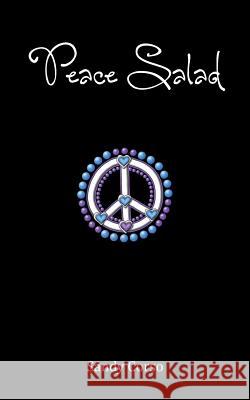 Peace Salad: 100 Tips to Inspire a Peaceful Life Corso, Sandy 9780988492608