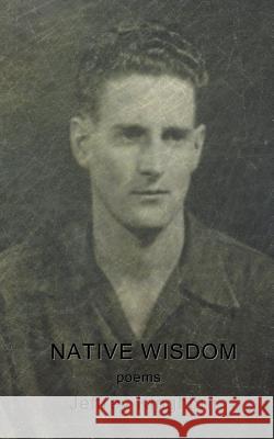 Native Wisdom Jeffrey Kinghorn   9780988498280 Rmj Donald, LLC