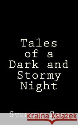 Tales of a Dark and Stormy Night Stephen Zack 9780988500624 Stephen J. Zack