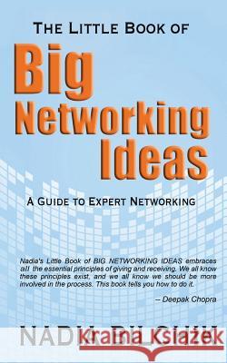 The Little Book of Big Networking Ideas Nadia Bilchik 9780988501317 Greater Impact Communication