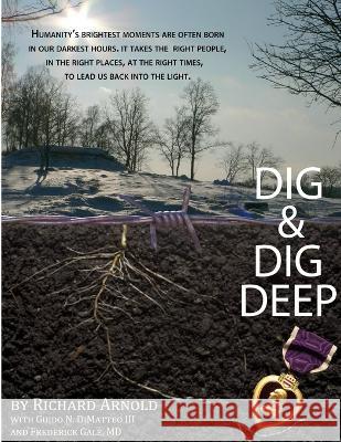 Dig & Dig Deep Richard Arnold 9780988502901