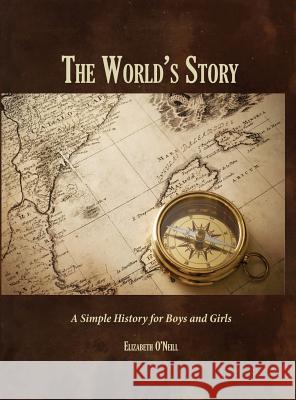 The World's Story Elizabeth O'Neill 9780988510630