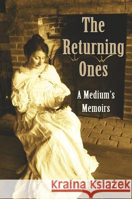 The Returning Ones: A Medium's Memoirs Shirley Knobloch 9780988517127