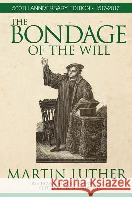 The Bondage of the Will Martin Luther 9780988518513