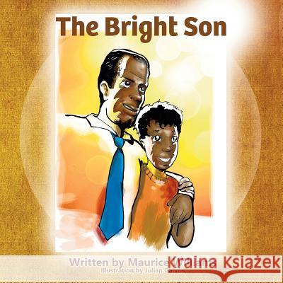 The Bright Son Maurice Thomas Williams Julian Galvan 9780988522749