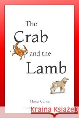 The Crab and the Lamb Manu Cornet Adriana Hunter 9780988523838 Manu Cornet