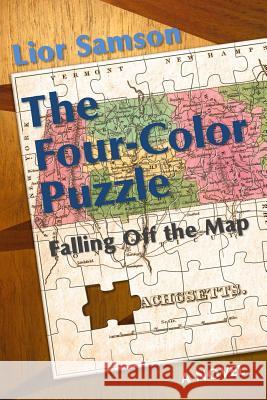 The Four-Color Puzzle: Falling Off the Map Lior Samson 9780988527539 Gesher Press
