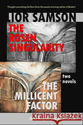 The Rosen Singularity - The Millicent Factor: Two Novels Lior Samson 9780988527584 Gesher Press