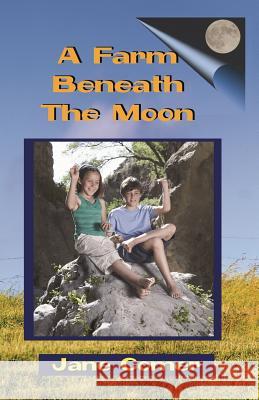 A Farm Beneath The Moon Comer, Jane 9780988528048