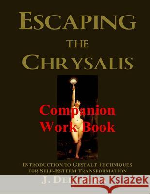 Escaping the Chrysalis Companion Work Book J. Deelstra 9780988533417