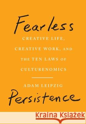 Fearless Persistence Adam Leipzig 9780988534230 Culturenomics Media