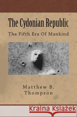 The Cydonian Republic: The Fifth Era Of Mankind Akerele, Khalil 9780988540576 Oak Island Publishing