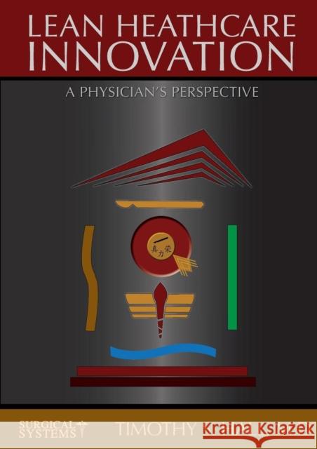 Lean Healthcare Innovation: Out of Struggle Timothy S. Hall Elizabeth H. Nussbaum 9780988554283 Two Golden Rules Publishing