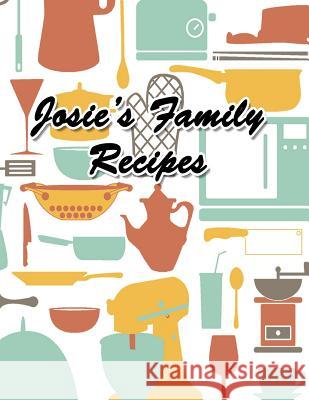 Josie's Family Recipes David Broussard 9780988572911 David Broussard