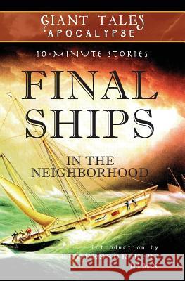 Final Ships In the Neighborhood: Mysterious Vessels Paul, Timothy 9780988578487