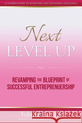 Next Level Up Yolanda Lewis 9780988599888 Extreme Overflow Enterprises