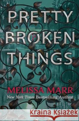 Pretty Broken Things Melissa Marr 9780988610262