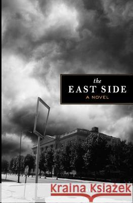 The East Side Eric J. Schwalb 9780988614109 Turtle Soup Press