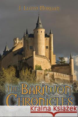 The Bariwon Chronicles J. Lloyd Morgan 9780988633070