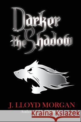 Darker the Shadow J. Lloyd Morgan 9780988633094 Pendr Publishing