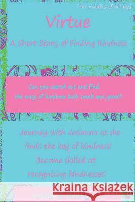 Virtue: A Short Story of Finding Kindness Benjamin, Misha Grace 9780988640351