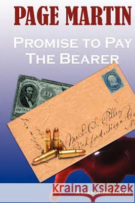 Promise To Pay The Bearer: A Liam Ross Novel Martin, Page E. 9780988641402 Oldhampton